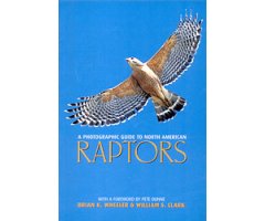 A PHOTOGRAPHIC GUIDE TO NORTH AMERICAN RAPTORS                                                                                                        