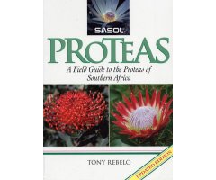 PROTEAS: A FIELD GUIDE TO THE PROTEAS OF SOUTHERN AFRICA