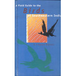 A FIELD GUIDE TO THE BIRDS OF SOUTHWESTERN INDIA