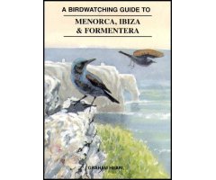 A BIRDWATCHING GUIDE TO MENORCA, IBIZA & FORMENTERA