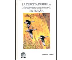 COLECCIÓN TÉCNICA. LA CERCETA PARDILLA (MARMARONETTA ANGUSTIROSTRIS) EN ESPAÑA                                                                        