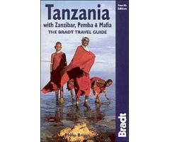 GUIDE TO TANZANIA WITH ZANZIBAR, PEMBA & MAFIA. THE BRADT TRAVEL GUIDE