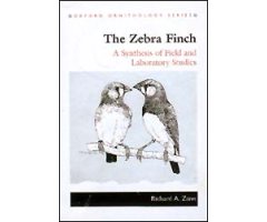 OXFORD ORNITHOLOGY SERIES, THE ZEBRA FINCH. A SYNTHESIS OF FIELD AND LABORATORY STUDIES