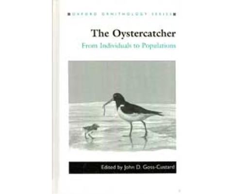 OXFORD ORNITHOLOGY SERIES, THE OYSTERCATCHER. FROM INDIVIDUALS TO POPULATIONS