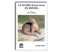 COLECCIÓN TÉCNICA. LA NUTRIA (LUTRA LUTRA) EN ESPAÑA