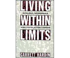 LIVING WITHIN LIMITS: ECOLOGY, ECONOMICS, AND POPULATION TABOOS