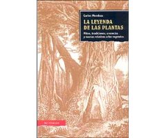 LA LEYENDA DE LAS PLANTAS. MITOS, TRADICIONES CREENCIAS Y TEORÍAS RELATIVAS A LOS VEGETALES