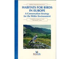 BIRDLIFE CONSERVATION SERIES, 6. HABITATS FOR BIRDS IN EUROPE. A CONSERVATION STRATEGY FOR THE WIDER ENVIRONMENT