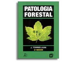 PATOLOGÍA FORESTAL. 2A EDICIÓN
