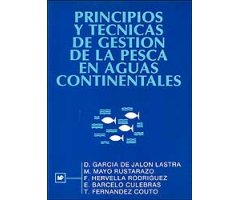 PRINCIPIOS Y TÉCNICAS DE GESTIÓN DE LA PESCA EN AGUAS CONTINENTALES