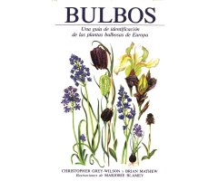 BULBOS. UNA GUÍA DE IDENTIFICACIÓN DE LAS PLANTAS BULBOSAS DE EUROPA