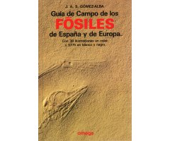 GUÍA DE CAMPO DE LOS FÓSILES DE ESPAÑA Y EUROPA                                                                                                       