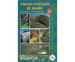 PARAJES NATURALES DE ARAGÓN. 29 PARAJES. 116 ITINERARIOS. 2A EDICIÓN REVISADA