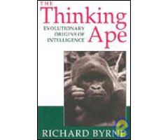 THE THINKING APE. THE EVOLUTIONARY ORIGINS OF INTELLIGENCE