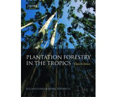 PLANTATION FORESTRY IN THE TROPICS. THE ROLE, SILVICULTURE AND USE OF PLANTED FORESTS FOR INDUSTRIAL, SOCIAL, ENVIRONMENTAL AND AGROFORESTRY PURPOSES