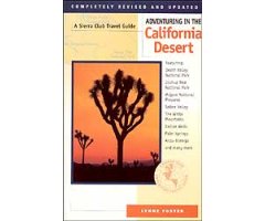A SIERRA CLUB TRAVEL GUIDE. ADVENTURING IN THE CALIFORNIA DESERT
