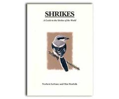 SHRIKES. A GUIDE TO THE SHRIKES OF THE WORLD