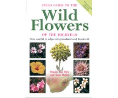 FIELD GUIDE TO THE WILD FLOWERS OF THE HIGHVELD