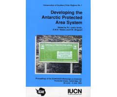 DEVELOPING THE ANTARCTIC PROTECTED AREA SYSTEM