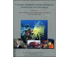 A GLOBAL REPRESENTATIVE SYSTEM OF MARINE PROTECTED AREAS. 3.CENTRAL INDIAN OCEAN, ARABIAN SEAS, EAST AFRICA AND EAST ASIAN SEAS                       