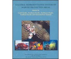 A GLOBAL REPRESENTATIVE SYSTEM OF MARINE PROTECTED AREAS. 4. SOUTH PACIFIC, N. PACIFIC, N. W. PACIFIC, S. PACIFIC AND AUSTRALIA/NEW ZEALAND           