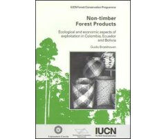 NON-TIMBER FOREST PRODUCTS. ECOLOGICAL AND ECONOMIC ASPECTS OF EXPLOITATION IN COLOMBIA, ECUADOR AND BOLIVIA