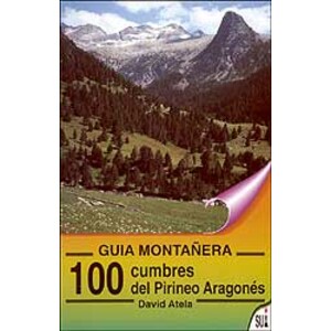 GUÍA MONTAÑERA. 100 CUMBRES DEL PIRINEO ARAGONÉS
