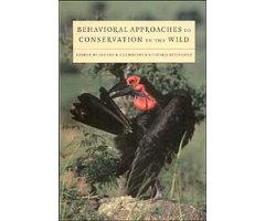 BEHAVIORAL APPROACHES TO CONSERVATION IN THE WILD