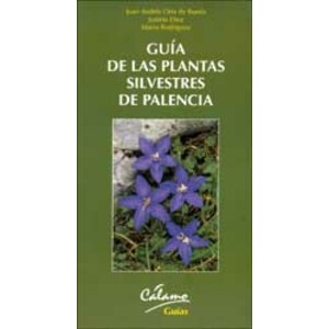 GUÍA DE LAS PLANTAS SILVESTRES DE PALENCIA