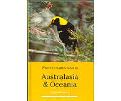 WHERE TO WATCH BIRDS IN AUSTRALASIA AND OCEANIA