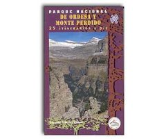PARQUE NACIONAL DE ORDESA Y MONTE PERDIDO. 25 ITINERARIOS A PIE. 2ª EDICION REVISADA