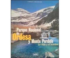 PARQUE NACIONAL DE ORDESA Y MONTE PERDIDO. LA VIDA Y EL HOMBRE
