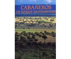 CABAÑEROS. UN BOSQUE MEDITERRÁNEO                                                                                                                     