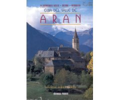 GUÍA DEL VALLE DE ARAN. 15 EXCURSIONES FÁCILES- CULTURA- NATURALEZA