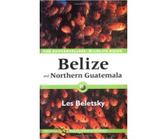THE ECOTRAVELLERS' WILDLIFE GUIDE. BELIZE AND NORTHERN GUATEMALA