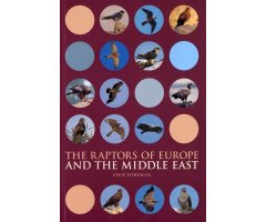 THE RAPTORS OF EUROPE AND THE MIDDLE EAST. A HANDBOOK OF FIELD IDENTIFICATION.