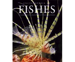 ENCYCLOPEDIA OF FISHES. A COMPREHENSIVE ILLUSTRATED GUIDE BY INTERNATIONAL EXPERTS.  2N EDITION