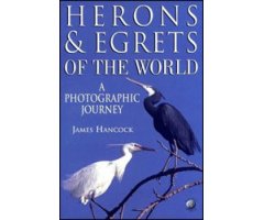 HERONS AND EGRETS OF THE WORLD. A PHOTOGRAPHIC JOURNEY                                                                                                
