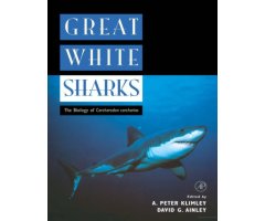 GREAT WHITE SHARKS. THE BIOLOGY OF CARCHARODON CARCHARIAS