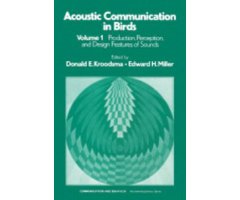 ACOUSTIC COMMUNICATION IN BIRDS. VOLUME 1. PRODUCTION, PERCEPTION AND DESIGN FEATURES OF SOUNDS                                                       