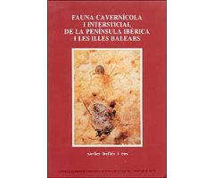 FAUNA CAVERNÍCOLA I INSTERSTICIAL DE LA PENÍNSULA IBÈRICA I LES ILLES BALEARS                                                                         