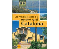 LAS MEJORES CASAS DEL TURISMO RURAL. CATALUÑA