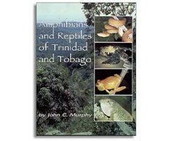 AMPHIBIANS AND REPTILES OF TRINIDAD AND TOBAGO