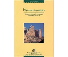 EL PATRIMONIO GEOLÓGICO. BASES PARA SU VALORACIÓN, PROTECCIÓN, CONSERVACIÓN Y UTILIZACIÓN