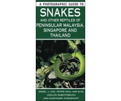A PHOTOGRAPHIC GUIDE TO SNAKES AND OTHER REPTILES OF PENINSULAR MALAYSIA, SINGAPORE AND THAILAND