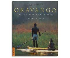 OKAVANGO. AFRICA'S WETLAND WILDERNESS