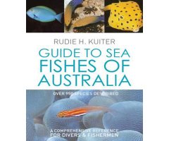 GUIDE TO SEA FISHES OF AUSTRALIA. A COMPREHENSIVE REFERENCE FOR DIVERS & FISHERMEN