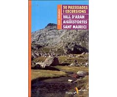 50 PASSEJADES I EXCURSIONS VALL D\'ARAN, AIGÜESTORTES, SANT MAURICI                                                                                   