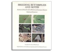 BREEDING BUTTERFLIES AND MOTHS- A PRACTICAL HANDBOOK FOR BRITISH AND EUROPEAN SPECIES                                                                