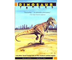 DINOSAUR TRACKS...AND OTHER FOSSIL FOOTPRINTS OF THE WESTERN UNITED STATES                                                                            